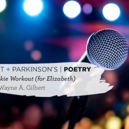 Wayne A. Gilbert - Parkinson's Poetry - Davis Phinney Foundation