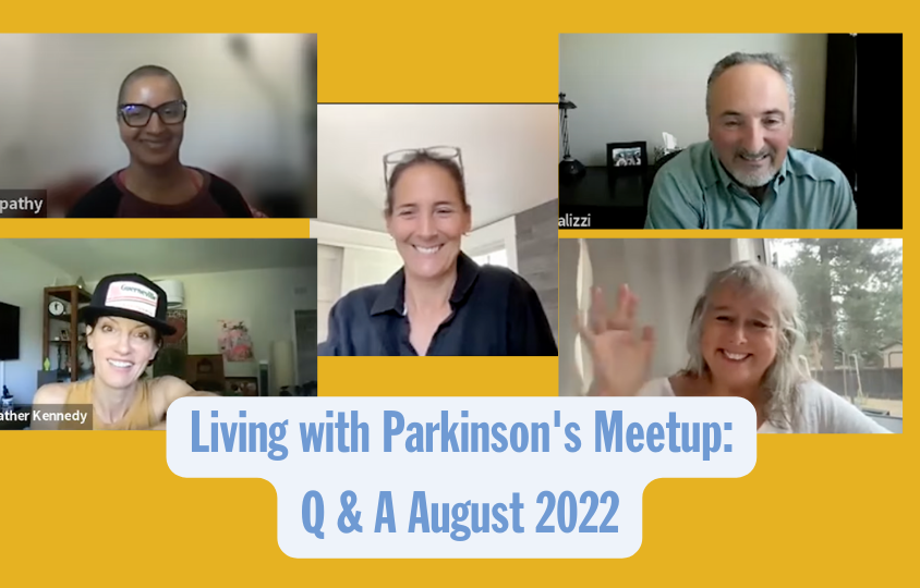 Living with Parkinson's Meetup Q & A August 2022