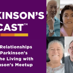The Parkinson's Podcast logo with the words "Relationships and Parkinson's with the Living with Parkinson's Meetup" beneath. To the right, clockwise from the top left, are a smiling Kevin Kowk, Doug Reid, Brian Reedy, Kat Hill, Robynn Moraites, and Amber Hesford.
