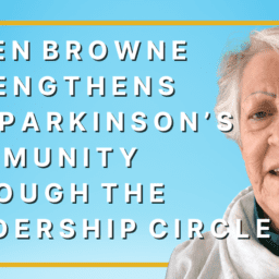 Helen Browne is in a white sweatshirt and green turtleneck. She is in front of a blue background with yellow lines that form a rectangle. The text says "Helen Browne Strengthens the Parkinson's Community through the Leadership Circle".