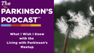 Parkinson's Poodcast logo wish i knew there is a wish dandelion
