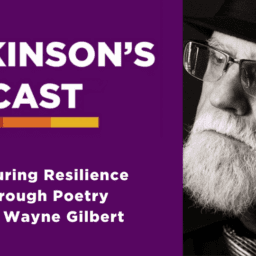 poems. Parkinson's podcast logo with Wayne Gilbert. It says, "Nurturing resilience through poetry with Wayne Gilbert." Wayne is wearing a hat and glasses. His picture is black and white.
