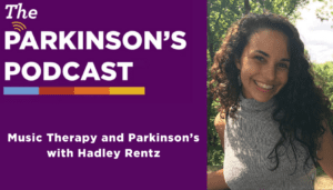 music therapy Parkinson's podcast logo with the words "Music Therapy and Parkinson’s with Hadley Rentz." Hadley rentz is on the right side of the picture, smiling with a grey sleeveless turtleneck and brown curly hair.
