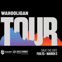 Wahooligan Tour logo, which is Wahooligan in smaller font above the t and o of a large font "TOUR". The word tour is shown between a blue mountain and an orange mountain. Below the mountains are the Team DPF logo, the Davis Phinney Foundation Logo, and the words "SAVE THE DATE FEB 25-MARCH 2".