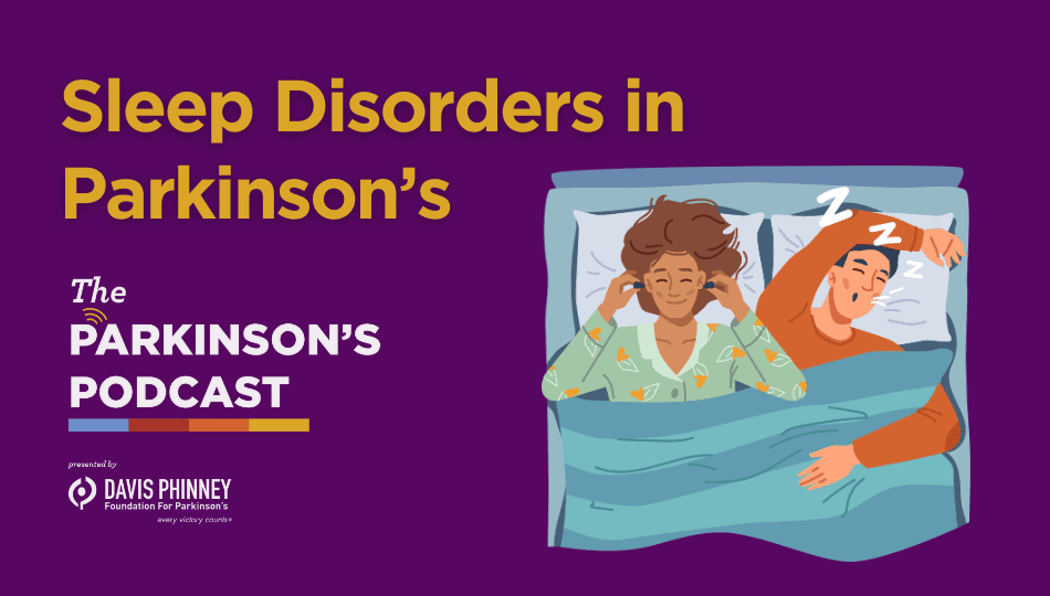 [PODCAST] The Parkinson’s Podcast: Sleep Disorders In Parkinson’s
